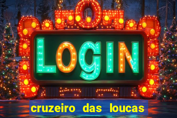 cruzeiro das loucas assistir gratis